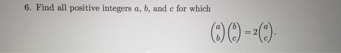 Solved Find All Positive Integers A, B, And C For Which (a | Chegg.com