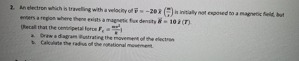 Solved An electron which is travelling with a velocity of | Chegg.com