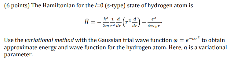 Solved (6 points) The Hamiltonian for the l-0 (s-type) state | Chegg.com