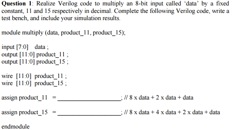 Solved Realize Verilog Code To Multiply An 8-bit Input 