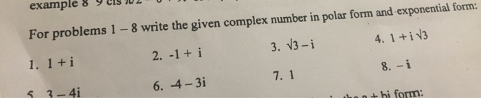 Solved For problem 1 - 8 write the given complex number in | Chegg.com