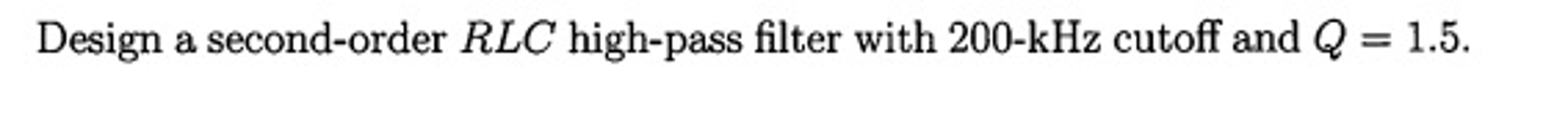 Solved Design a second-order RLC high-pass filter with | Chegg.com