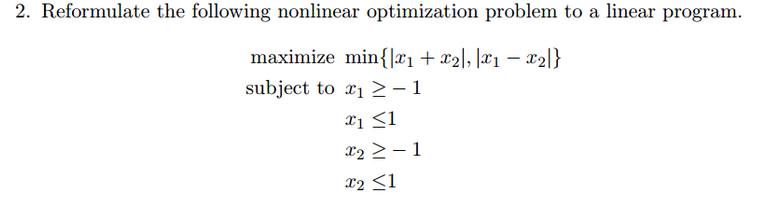 Solved Reformulate the following nonlinear optimization | Chegg.com