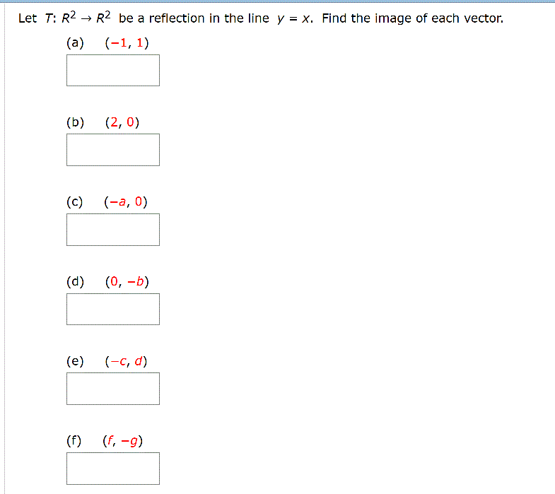 Solved Let T: R2R2 be a reflection in the line y -x. Find | Chegg.com