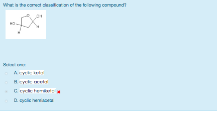Solved of the following compound? Select one: A cyclic ketal | Chegg.com