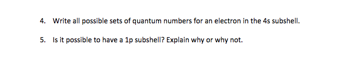 Solved 4. Write all possible sets of quantum numbers for an | Chegg.com