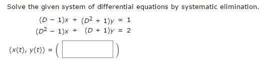Solved Solve the given system of differential equations by | Chegg.com
