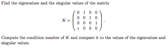 Solved Find the eigenvalues and the singular values of the | Chegg.com