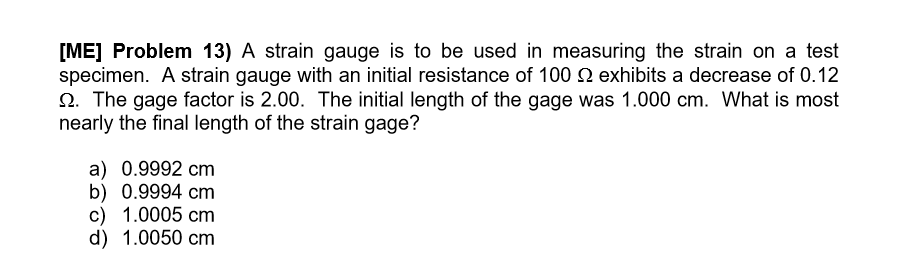 Solved ME] Problem 13) A strain gauge is to be used in | Chegg.com