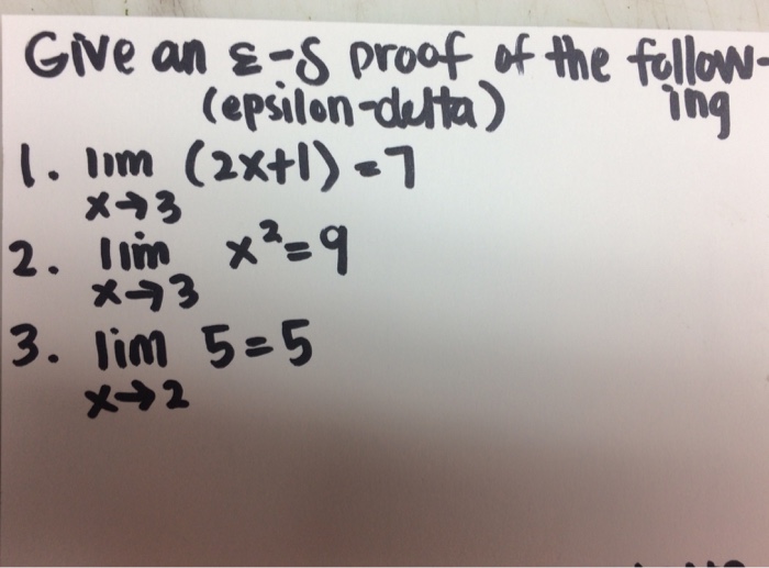 Solved Give an epsilon - delta proof of the following | Chegg.com