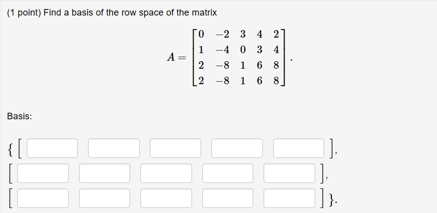 Solved (1 point) Find a basis of the row space of the matrix | Chegg.com