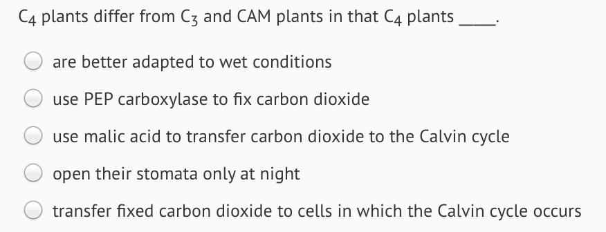 Solved C4 plants differ from C3 and CAM plants in that C4 | Chegg.com