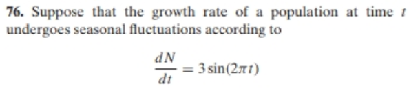 Solved 76. Suppose that the growth rate of a population at | Chegg.com