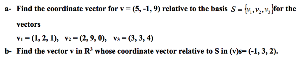 Solved Find the coordinate vector for v = (5, -1, 9) | Chegg.com