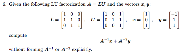 Solved Given the following LU factorization A = LU and the | Chegg.com