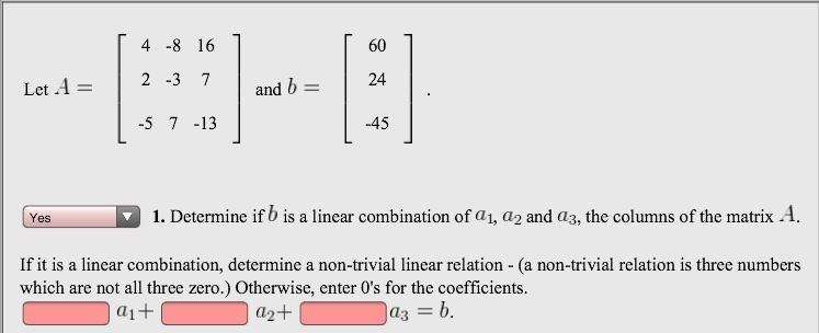 Solved Determine If B Is A Linear Combination Of A1 A2 And 8101