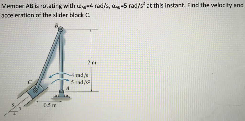 Solved Member AB is rotating with omega_AB = 4 rad/s, | Chegg.com