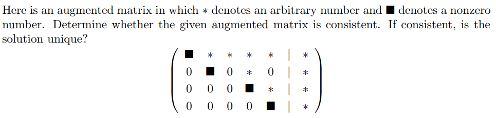 Solved Here is an augmented matrix in which * denotes an | Chegg.com