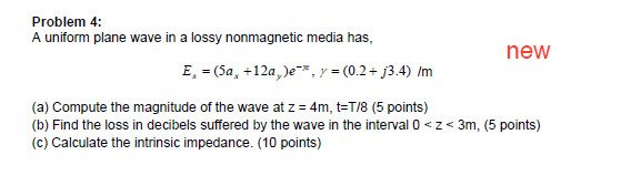 Solved A uniform plane wave in a lossy nonmagnetic media | Chegg.com