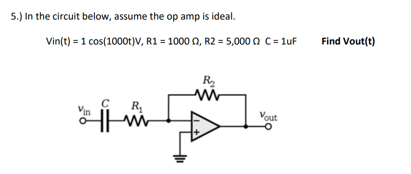 Solved 5.) In the circuit below, assume the op amp is ideal. | Chegg.com