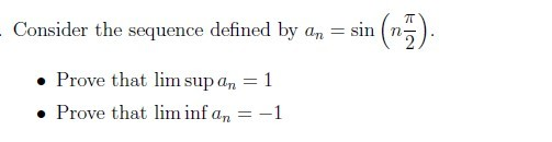 Solved Consider The Sequence Defined By An = Sin (n Pi / 2). | Chegg.com