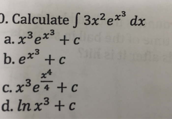 solved-calculate-integral-3x-2-e-x-3-dx-a-x-3-e-x-3-c-chegg