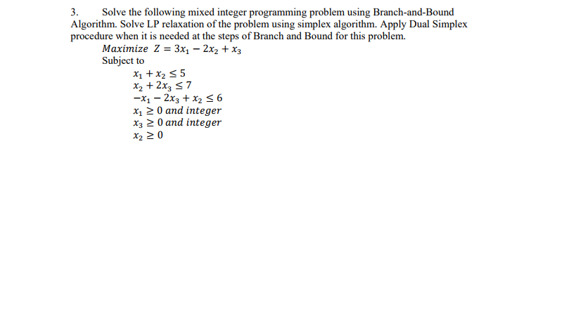 Solved 3. Solve the following mixed integer programming | Chegg.com