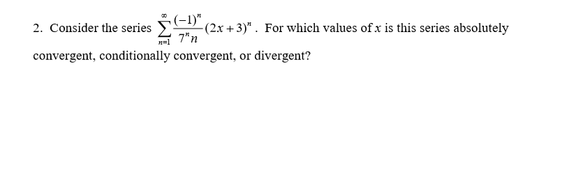 Solved Consider The Series Sigma Infinity N N N N Chegg Com