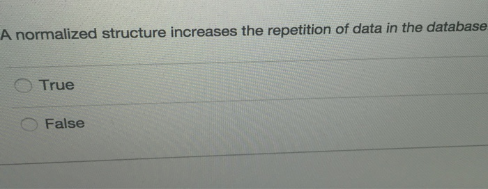 Solved A normalized structure increases the repetition of | Chegg.com