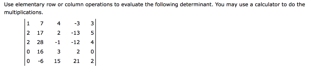 Solved Use elementary row or column operations to evaluate | Chegg.com