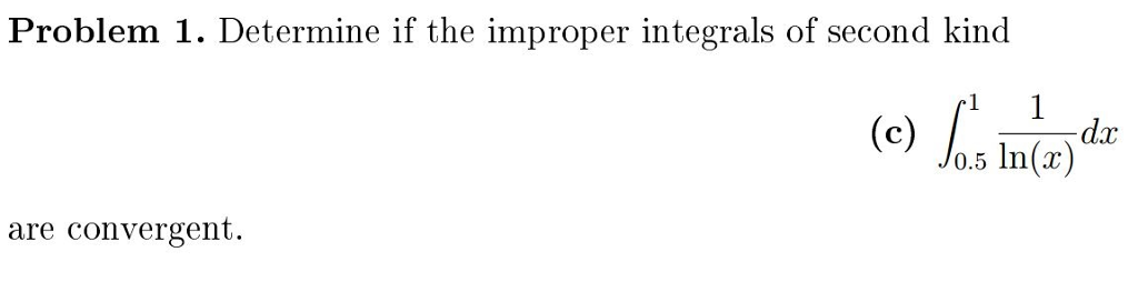 Solved Problem 1. Determine if the improper integrals of | Chegg.com