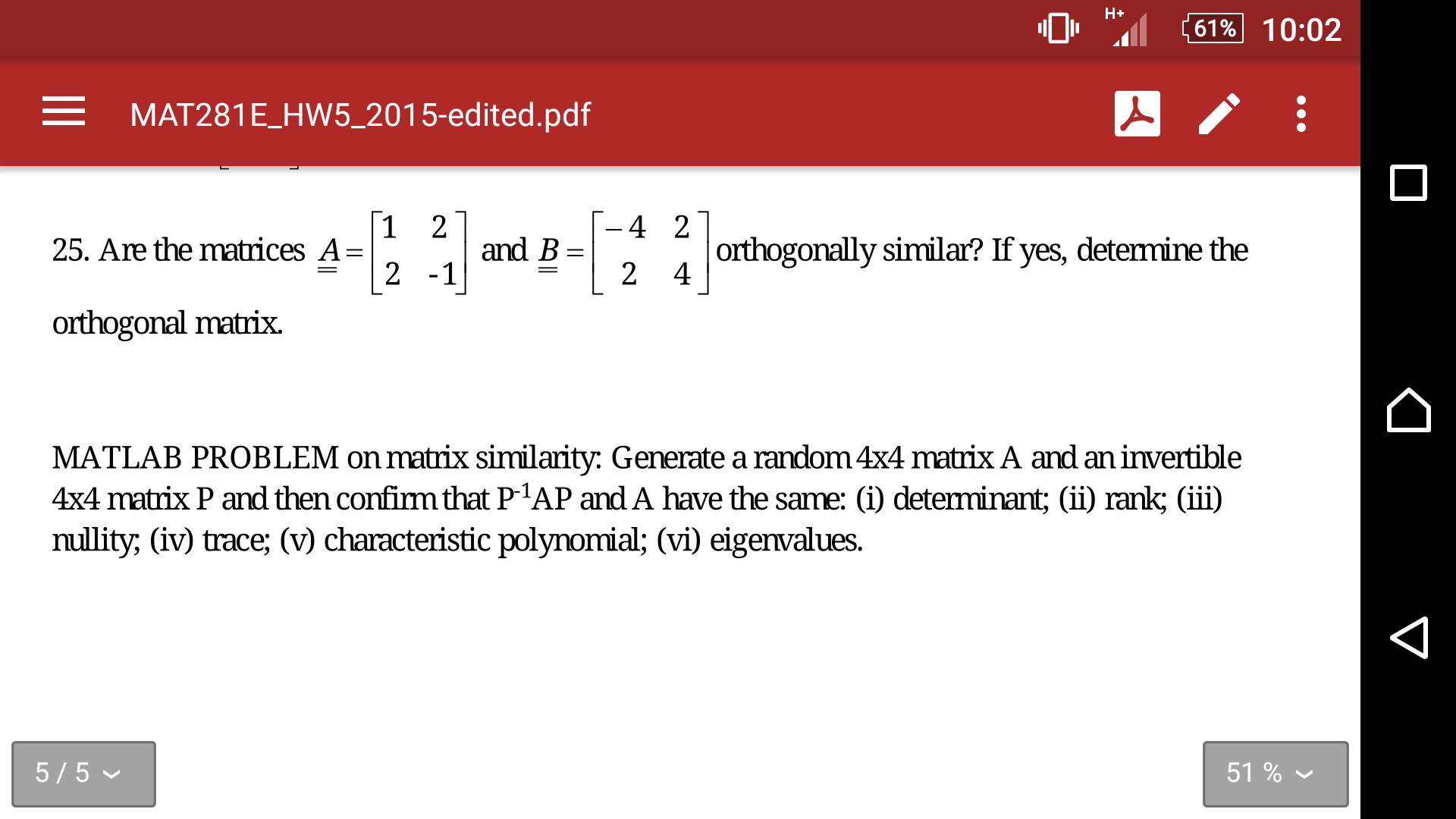 Solved Are the matrices A = [1 2 2 1] and B = [4 2 2 4]