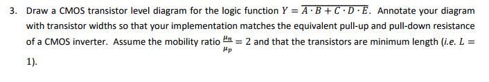 Solved 3. Draw a CMOS transistor level diagram for the logic | Chegg.com