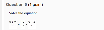 Solved Solve the equation. X + 9/6 = 19/15 - x - 3/5 | Chegg.com