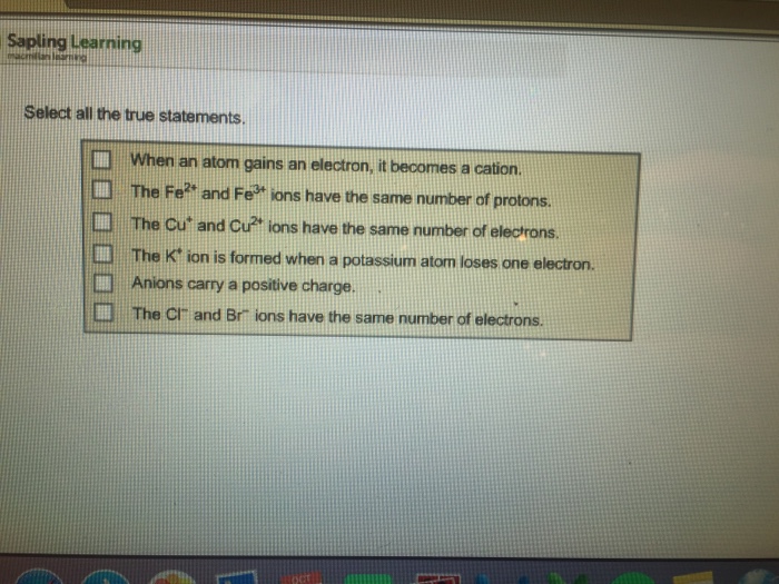 Solved Select all the true statements. When an atom gains