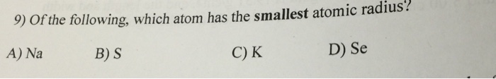 solved-of-the-following-which-atom-has-the-smallest-atomic-chegg