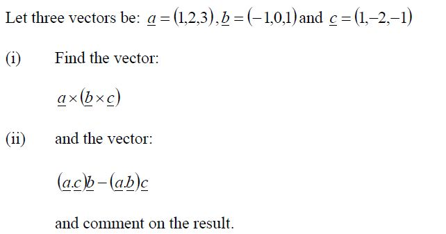Solved Let three vectors be: a = (l,2,3), b = (-1,0,1) and | Chegg.com