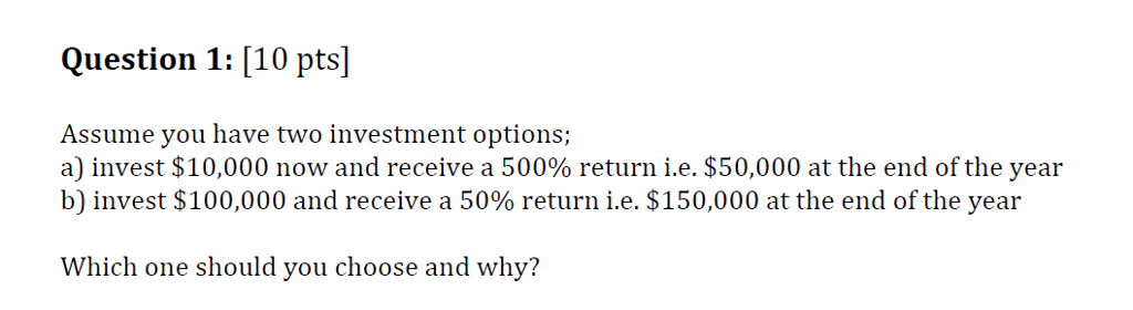 Solved Assume You Have Two Investment Options; Invest | Chegg.com