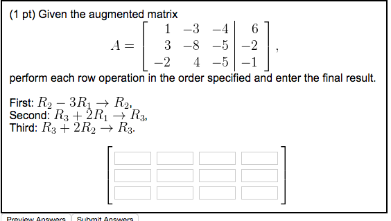 Solved 1 pt Given the augmented matrix A 1 3 4 3 8 Chegg