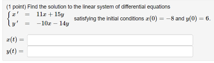Solved (1 point) Find the solution to the linear system of | Chegg.com