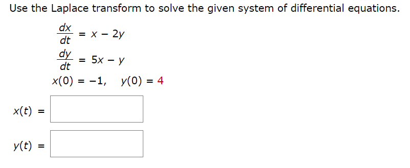 Solved Use the Laplace transform to solve the given system | Chegg.com