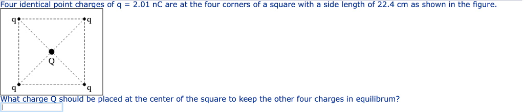 Solved Four identical point charges of q = 2.01 nC are at | Chegg.com