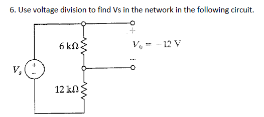 Solved 6. Use voltage division to find Vs in the network in | Chegg.com