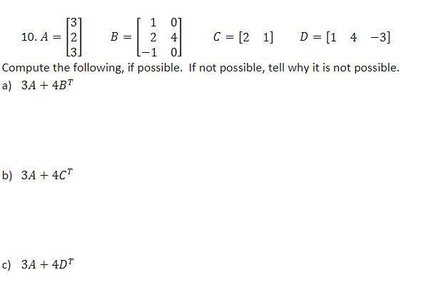 Solved A = [3 2 3] B = [1 0 2 4 -1 0] C =[2 1] D = [1 4 | Chegg.com