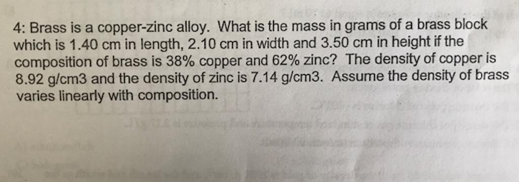 Solved 4: Brass is a copper-zinc alloy. What is the mass in | Chegg.com
