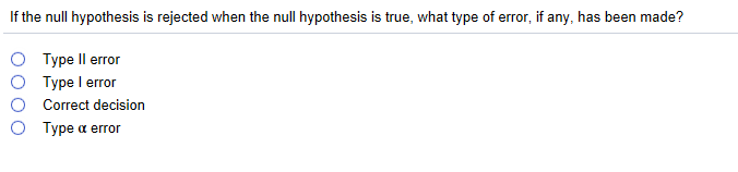 Solved If The Null Hypothesis Is Rejected When The Null Chegg Solved If The Null Hypothesis Is Rejected When The Null Chegg