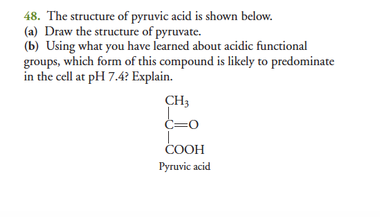 Solved 48. The Structure Of Pyruvic Acid Is Shown Below. (b) | Chegg.com