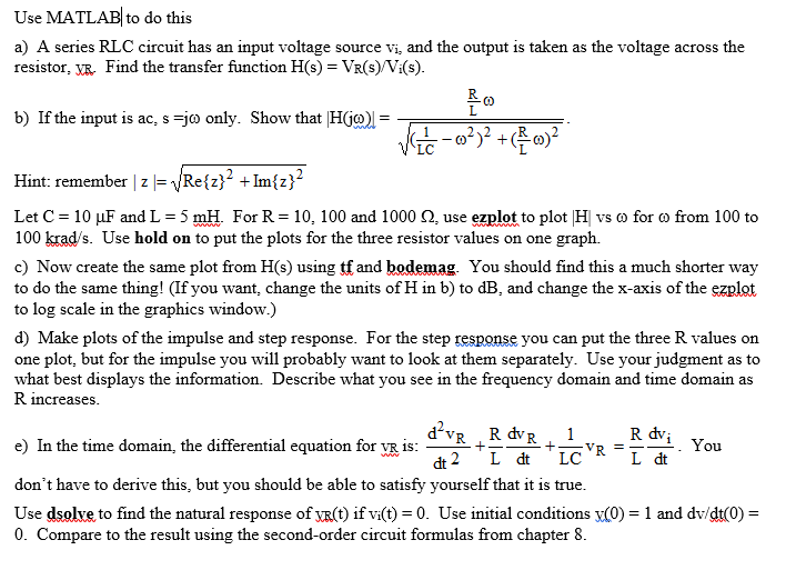 Solved Use MATLAB to do this a) A series RLC circuit has an | Chegg.com