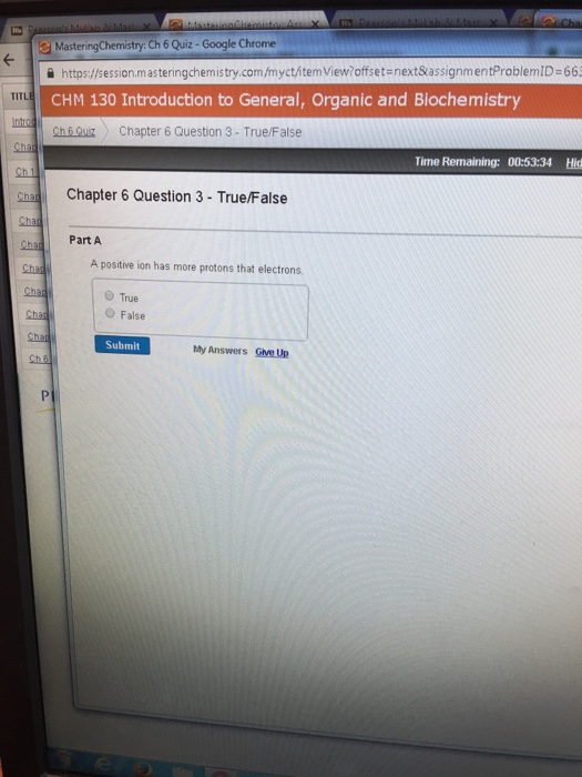 Solved A positive ion has more protons that electrons. True