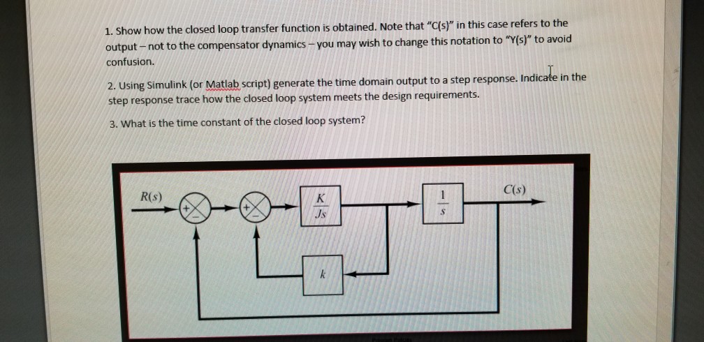 Solved 1. Show how the closed loop transfer function is | Chegg.com
